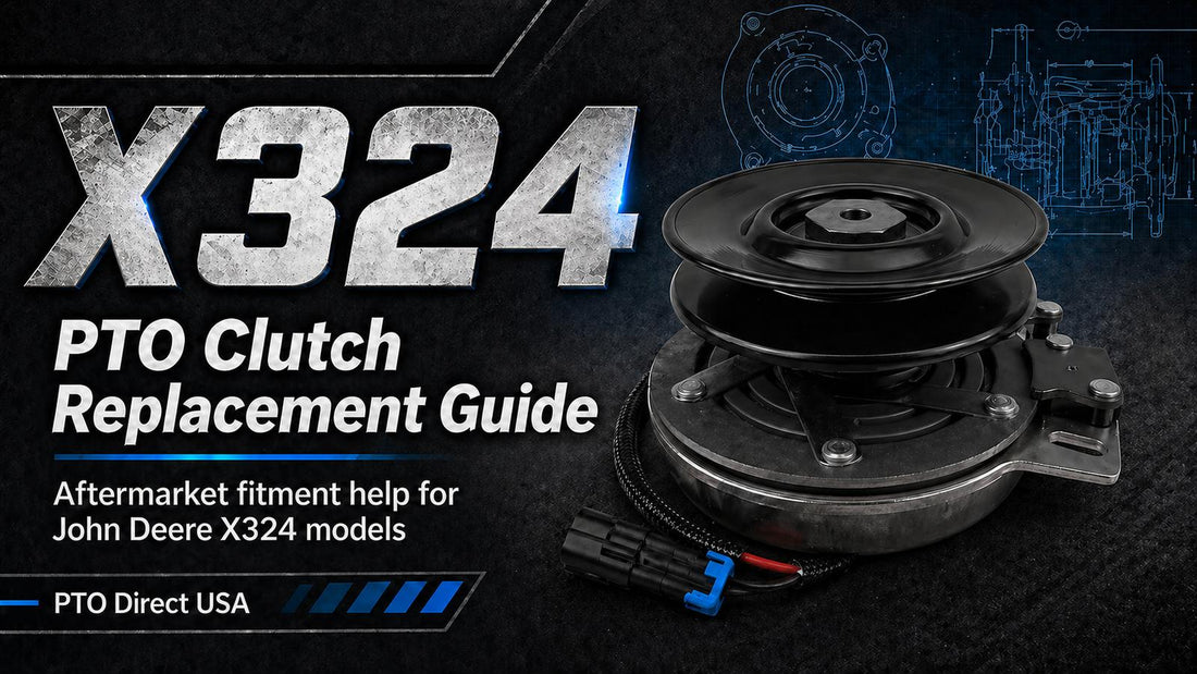 John Deere X324 PTO clutch replacement guide banner featuring a realistic electric PTO clutch, dark industrial background, blue technical blueprint graphics, and PTO Direct USA branding.